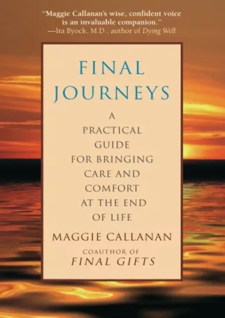 Download Book [PDF] Final Journeys: A Practical Guide for Bringing Care and Comfort at the End of