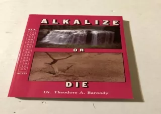 PDF DOWNLOAD Alkalize or Die: Superior Health Through Proper Alkaline-Acid Balan