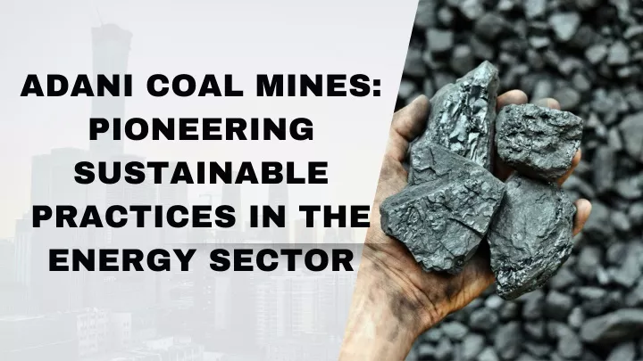 adani coal mines pioneering sustainable practices