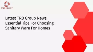 Latest TRB Group News Essential Tips For Choosing Sanitary Ware For Homes