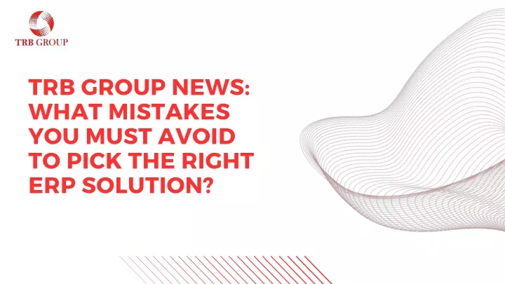 trb group news what mistakes you must avoid