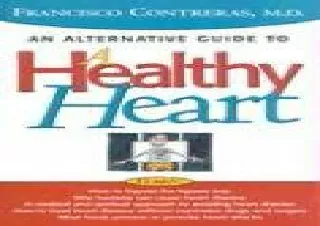 PDF DOWNLOAD Healthy Heart: An alternative guide to a healty heart