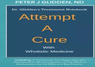 DOWNLOAD PDF Attempt A Cure With Wholistic Medicine: Dr. Glidden's Naturopathic