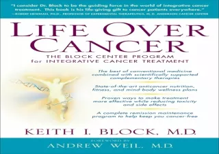 DOWNLOAD PDF Life Over Cancer: The Block Center Program for Integrative Cancer T