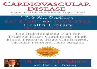 DOWNLOAD PDF Cardiovascular Disease: Fight it with the Blood Type Diet: The Indi