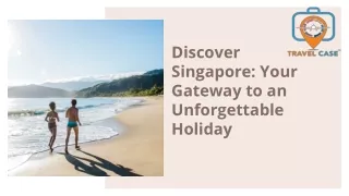 Welcome to Your Dream Getaway: Singapore Holiday Packages