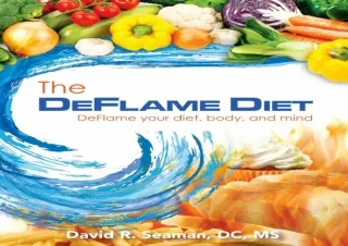 PDF The Deflame Diet: DeFlame your diet, body, and mind