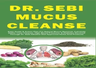 DOWNLOAD PDF DR. SEBI MUCUS CLEANSE: Easy Guide & Action Plan For Natural Mucus
