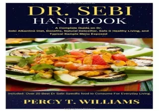 EBOOK READ DR. SEBI HANDBOOK: A Complete Guide on Dr. Sebi Alkanline Diet, Benef