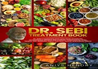 DOWNLOAD PDF DR. SEBI'S TREATMENT BOOK: Dr. Sebi Treatment For Stds, Herpes, Hiv