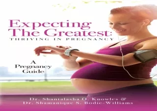 PDF DOWNLOAD Expecting The Greatest: Thriving In Pregnancy: A Pregnancy Guide