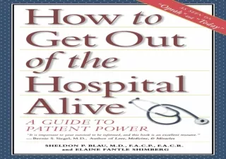 EPUB DOWNLOAD How to Get Out of the Hospital Alive: A Guide to Patient Power