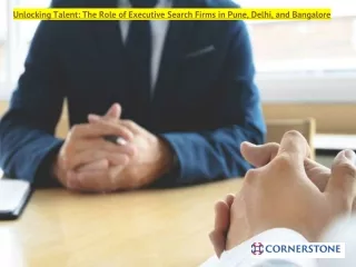 Unlocking Talent The Role of Executive Search Firms in Pune, Delhi, and Bangalore