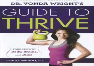 PDF DOWNLOAD Dr. Vonda Wright's Guide to Thrive: 4 Steps to Body, Brains, and Bl