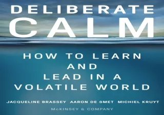 PDF DOWNLOAD Deliberate Calm: How to Learn and Lead in a Volatile World
