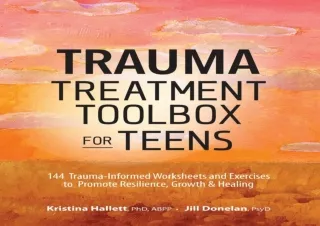 EBOOK READ Trauma Treatment Toolbox for Teens: 144 Trauma:Informed Worksheets an