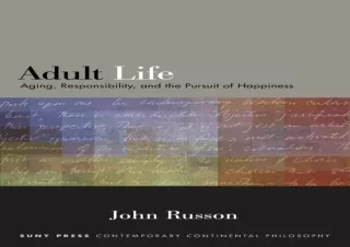 DOWNLOAD PDF Adult Life: Aging, Responsibility, and the Pursuit of Happiness (Co