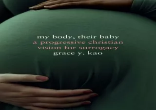 EPUB DOWNLOAD My Body, Their Baby: A Progressive Christian Vision for Surrogacy