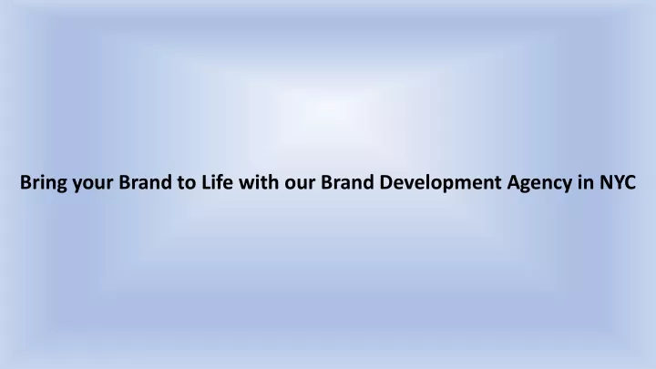 bring your brand to life with our brand development agency in nyc