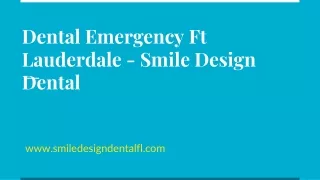 Dental Emergency Ft Lauderdale - Smile Design Dental