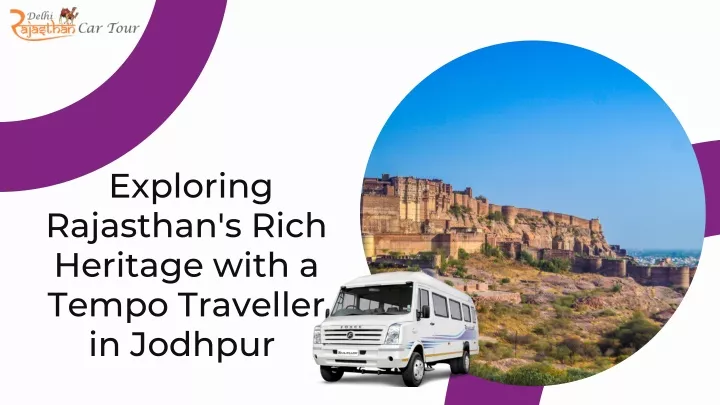 exploring rajasthan s rich heritage with a tempo