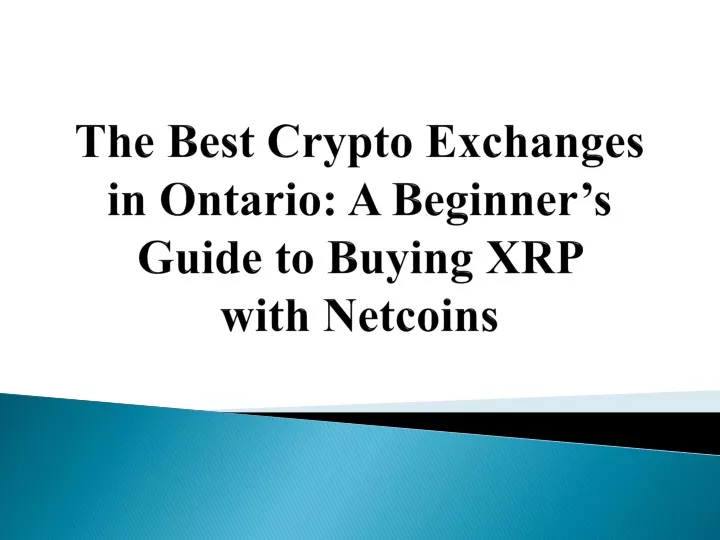 the best crypto exchanges in ontario a beginner s guide to buying xrp with netcoins