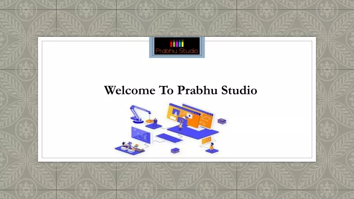 welcome to prabhu studio