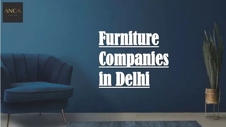 PPT - Furniture Companies In Delhi PowerPoint Presentation, Free ...