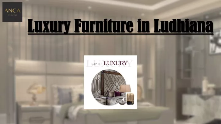 luxury furniture in ludhiana