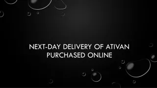 next day delivery of ativan purchased online