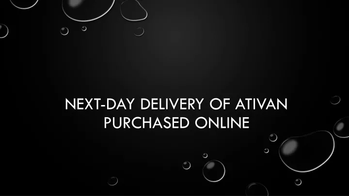 next day delivery of ativan purchased online
