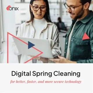 Digital Spring Cleaning - Onix