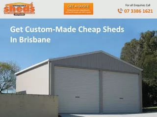 Get Custom-Made Cheap Sheds In Brisbane