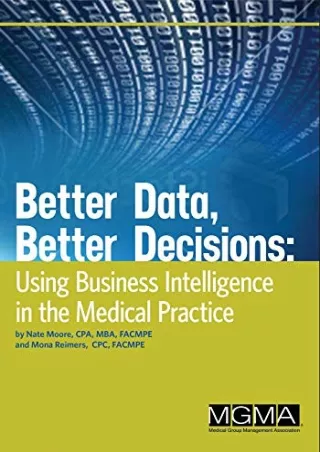 DOWNLOAD/PDF Better Data, Better Decisions: Using Business Intelligence in the Medical