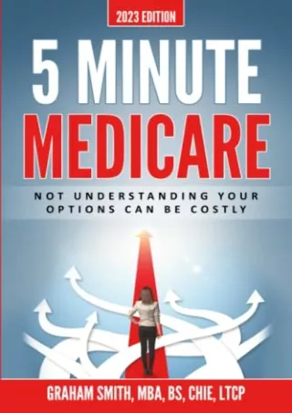 [READ DOWNLOAD] 5 Minute Medicare: Not Understanding Your Options Can Be Costly