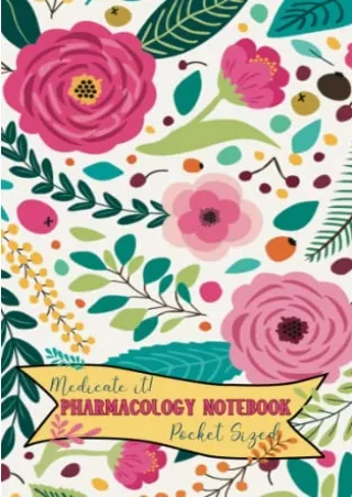 PDF/READ Medicate IT! Pocket Sized Pharmacology Notebook: Blank Pharmacology Reference