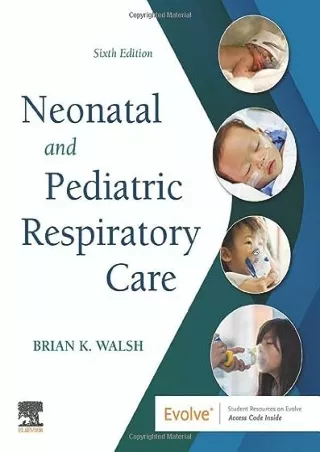 [PDF READ ONLINE] Neonatal and Pediatric Respiratory Care