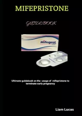 [PDF READ ONLINE] MIFEPRISTONE: Ultimate guidebook on the usage of mifepristone to terminate