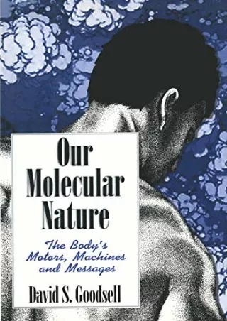 DOWNLOAD/PDF Our Molecular Nature: The Body’s Motors, Machines and Messages