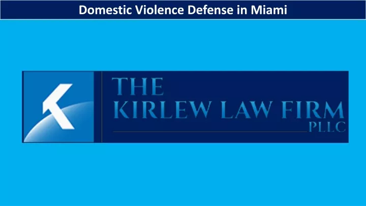 domestic violence defense in miami