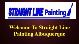 Welcome To Straight Line Painting Albuquerque