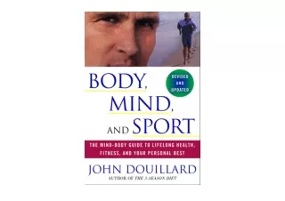 PDF read online Body Mind and Sport The Mind Body Guide to Lifelong Health Fitne
