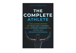 PDF read online The Complete Athlete Game Changing Methods to Train Like a Winne