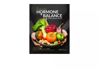 Download Eating for Hormone Balance A Plant Based Guide free acces