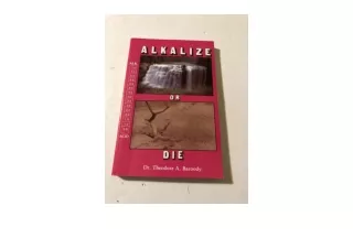 Ebook download Alkalize or Die Superior Health Through Proper Alkaline Acid Bala
