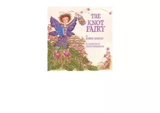Download The Knot Fairy Winner of 7 Childrens Picture Book Awards Best Fairy ful