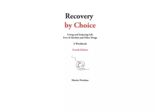 Download Recovery by Choice Living and Enjoying Life Free of Alcohol and Drugs