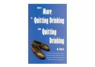 Ebook download Theres More to Quitting Drinking Than Quitting Drinking for ipad