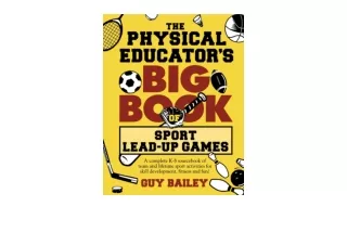 Download PDF The Physical Educators Big Book of Sport Lead Up Games A complete K