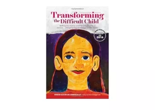 Download PDF Transforming the Difficult Child The Nurtured Heart Approach free a